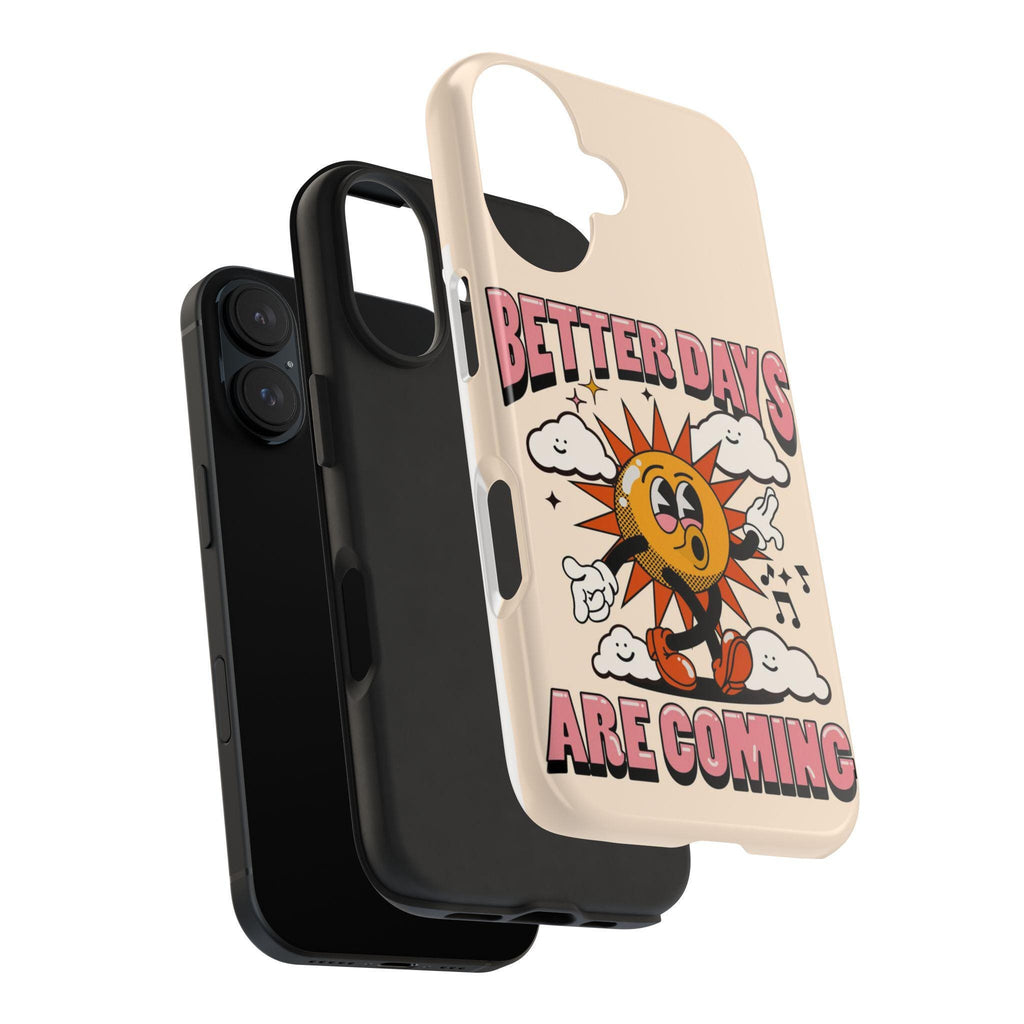 Phone Case with Retro Sun Design, Better Days Are Coming Quote