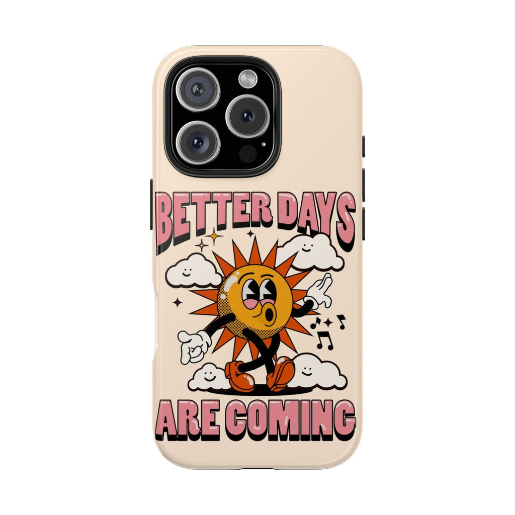 Phone Case with Retro Sun Design, Better Days Are Coming Quote