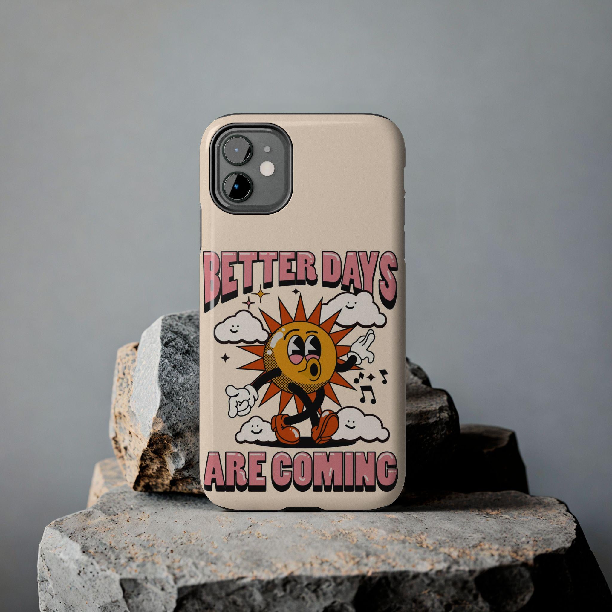 Phone Case with Retro Sun Design, Better Days Are Coming Quote