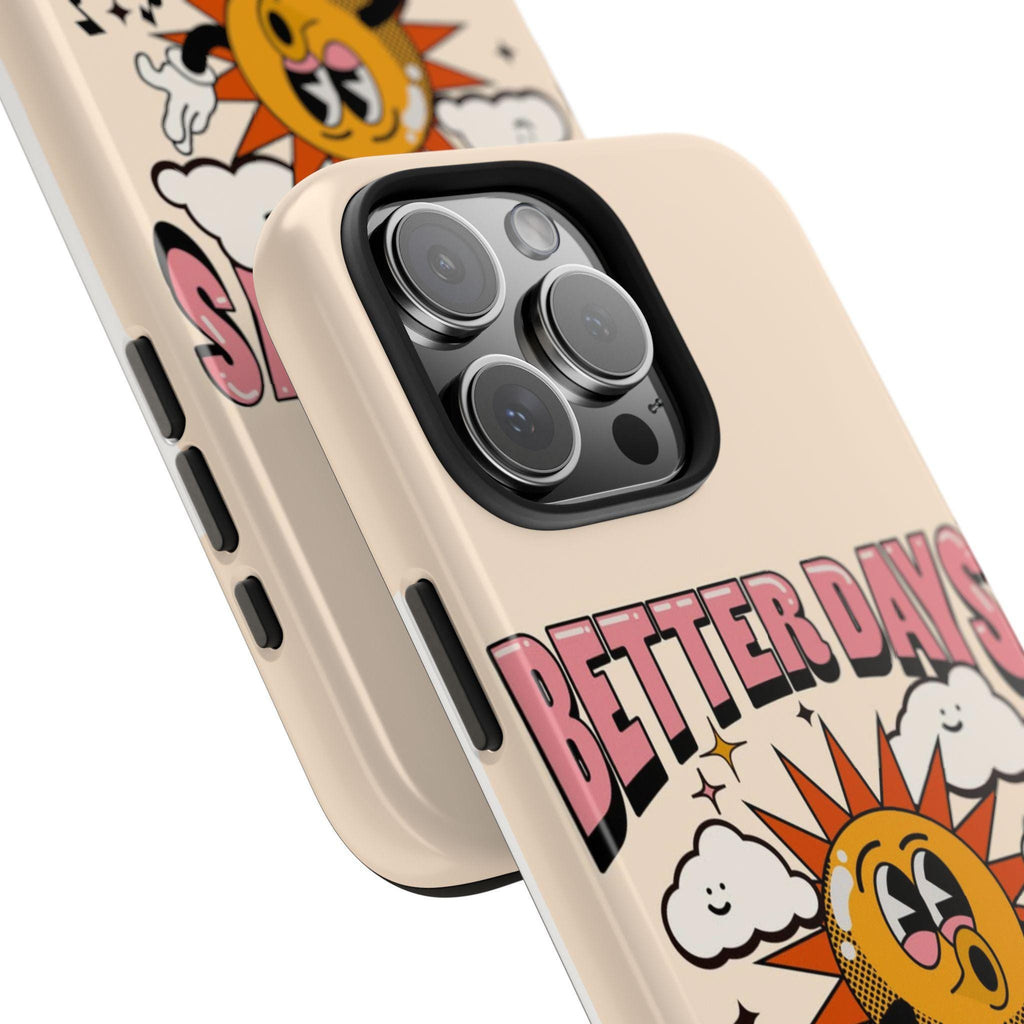 Phone Case with Retro Sun Design, Better Days Are Coming Quote