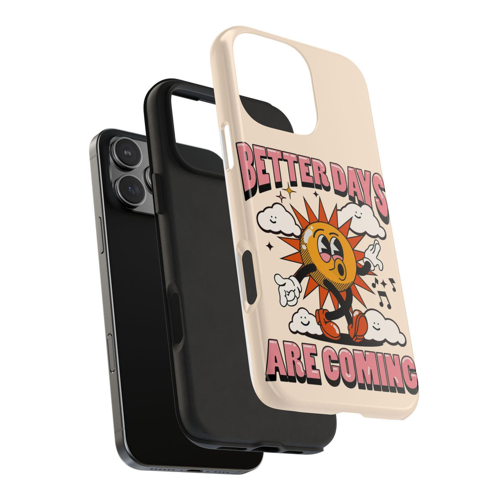 Phone Case with Retro Sun Design, Better Days Are Coming Quote